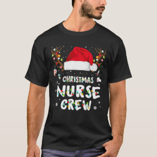 Christmas Nurse Crew Santa Hat Reindeer Merry Chri T-Shirt