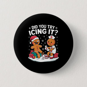 Christmas Nurse Did You Try Icing It Gingerbread 6 Cm Round Badge