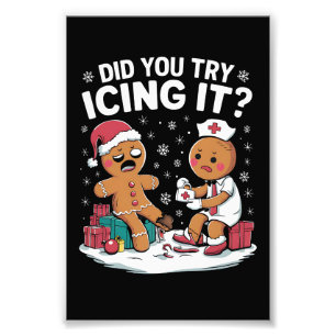 Christmas Nurse Did You Try Icing It Gingerbread  Photo Print