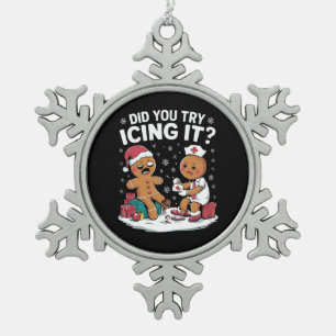 Christmas Nurse Did You Try Icing It Gingerbread Snowflake Pewter Christmas Ornament