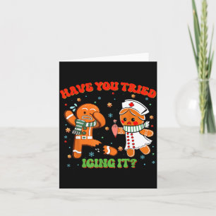 Christmas Nurse Have You Tried Icing It Gingerbrea Card