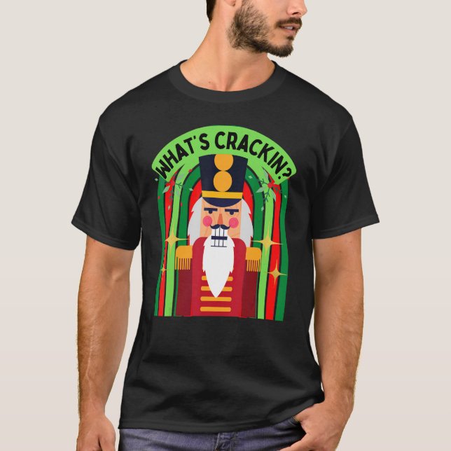 Christmas Nutcracker  What's Cracking Xmas Tee (Front)