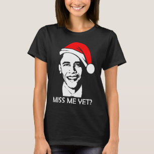 Christmas Obama Miss Me yet Obama Santa T-Shirt