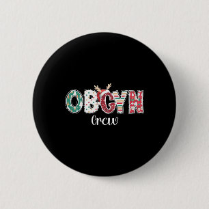 Christmas Obgyn Crew Obstetrics Ob Gyn Group Team 6 Cm Round Badge