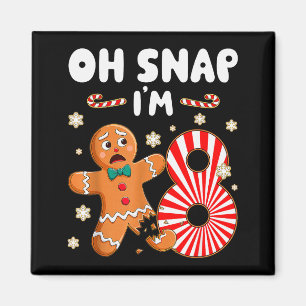 Christmas Oh Snap 8 Year Old Gingerbread Man 8th B Magnet