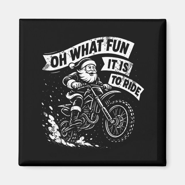 Christmas Oh What Fun It Is To Ride Santa Dirt Bik Magnet (Front)