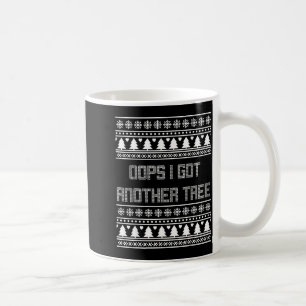Christmas Oops I Bought Another Tree Ugly Party Sw Coffee Mug