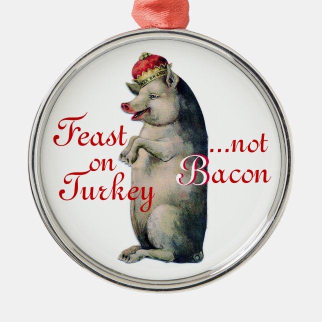 Christmas Ornament, Pig King, No Bacon Metal Ornament (Front)