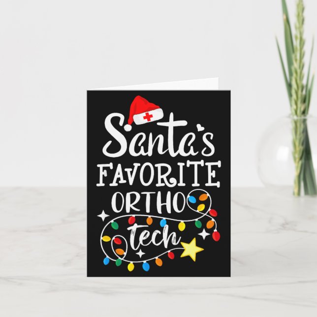 Christmas Orthopedic Technician Santa's Favorite O Card (Front)