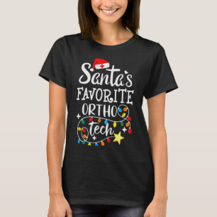 Christmas Orthopedic Technician Santa's Favorite O T-Shirt