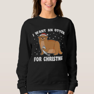 Christmas Otter Otter For All Christmas Otters Sweatshirt