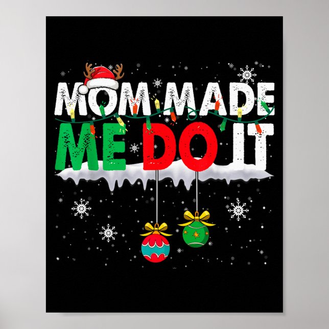 Christmas Pajamas Family Matching - Mom Made Me Do Poster (Front)