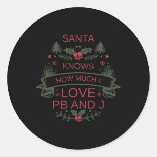 Christmas Pb And J Lover Shirt For Santa Comfort F Classic Round Sticker
