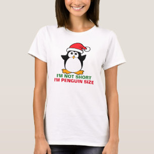 Christmas Penguin I'm Not Short I'm Penguin Size T-Shirt