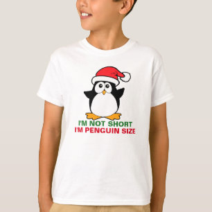 Christmas Penguin I'm Not Short I'm Penguin Size T-Shirt