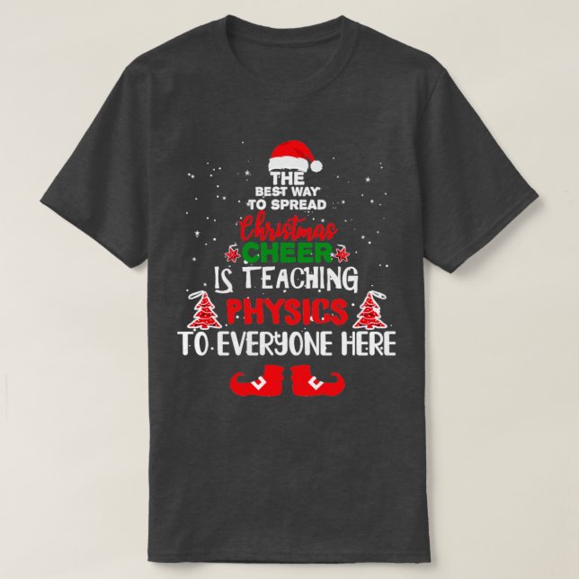 Christmas Physics eachers  Christmas eacher  T-Shirt (Design Front)