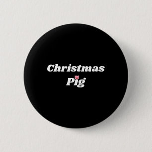 Christmas Pig - Pig And Piggy Gifts For Men And Wo 6 Cm Round Badge