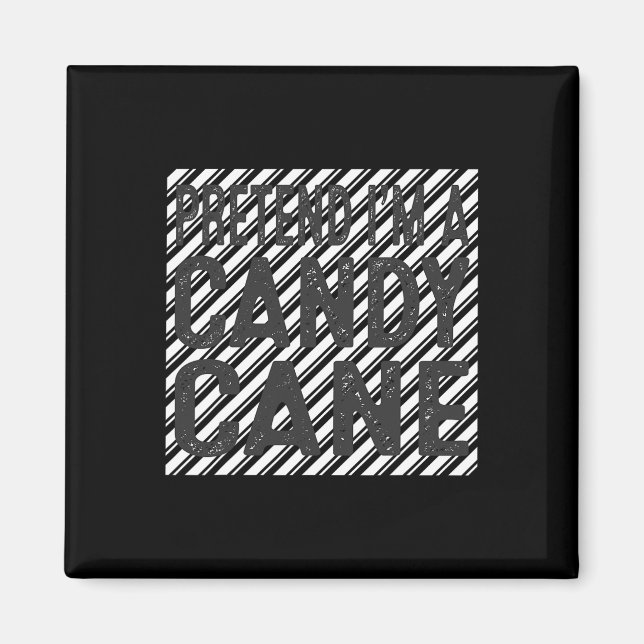 Christmas Pretend I'm A Candy Cane Funny Ugly Chri Magnet (Front)