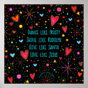 Christmas Quote Dance Frosty Love Jesus  Poster