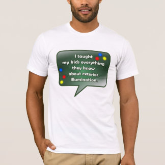 Christmas Quote - Exterior Illumination T-Shirt