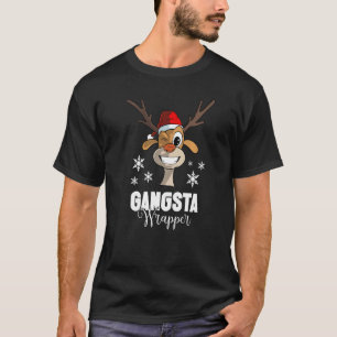 Christmas Quote Gangsta Wrapper Deer T-Shirt