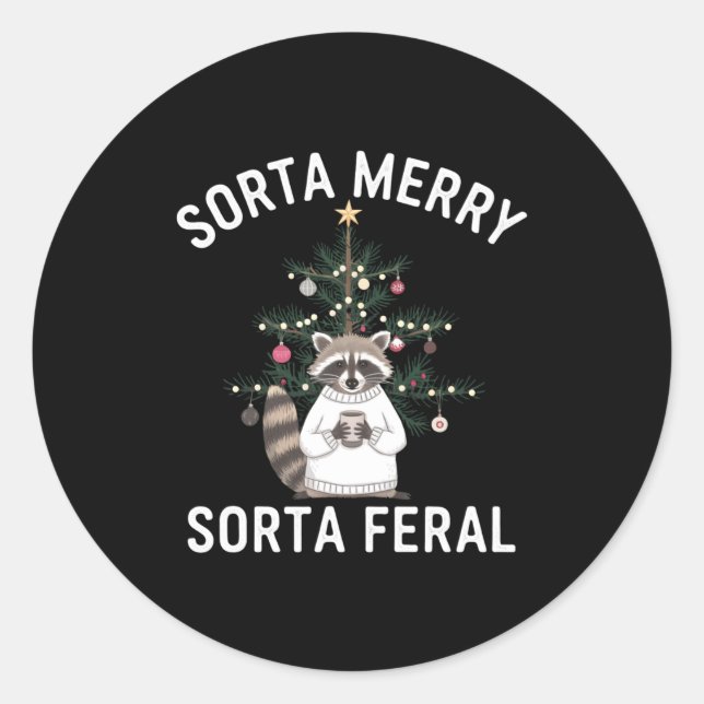 Christmas Raccoon Sorta Merry Sorta Feral Xmas  Classic Round Sticker (Front)