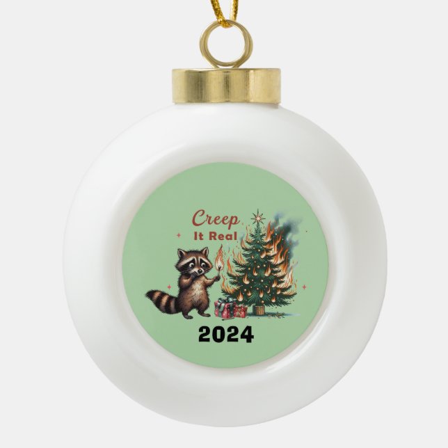 Christmas Racoon Creep It Real Ceramic Ball Christmas Ornament (Front)