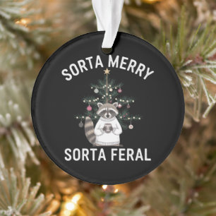 Christmas Racoon Sorta Merry Sorta Feral Xmas Ornament