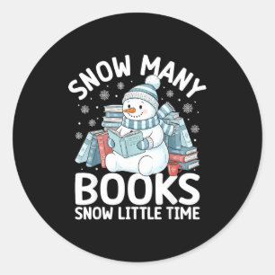 Christmas Reading Snowman So Many Books Men Women Classic Round Sticker