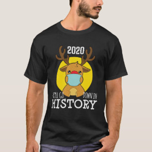 Christmas ReinDeer Mask Youll Go Down In History P T-Shirt
