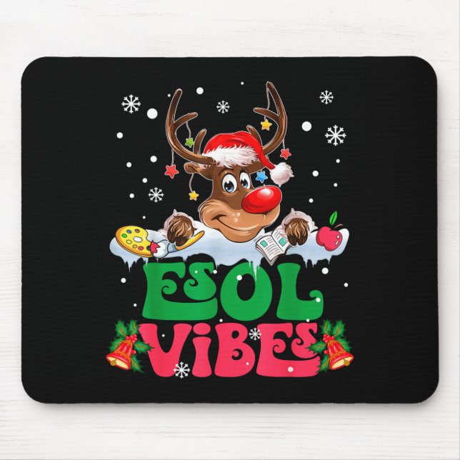 Christmas Reindeer Santa Esol Vibes Funny Teacher  Mouse Pad (Front)
