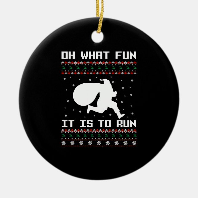 Christmas Run Oh What Fun It Is To Run Ceramic Ornament (Front)