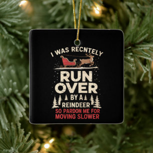 Christmas Runover By Reindeer Funny Xmas Ceramic Ornament