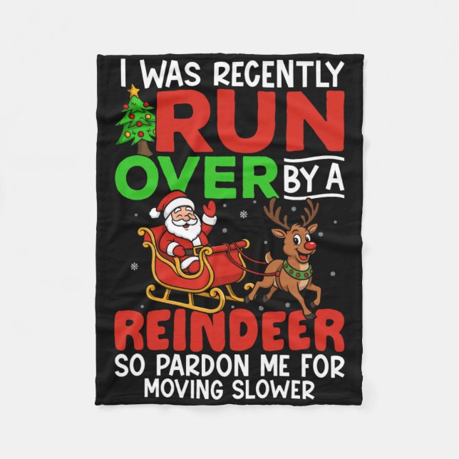 Christmas Runover Recently Run Over By A Reindeer  Fleece Blanket (Front)