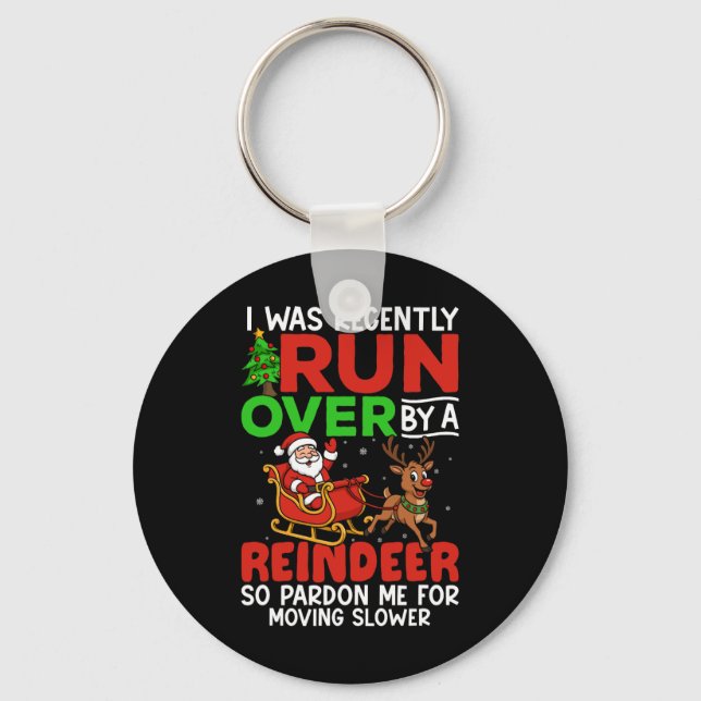 Christmas Runover Recently Run Over By A Reindeer  Key Ring (Front)
