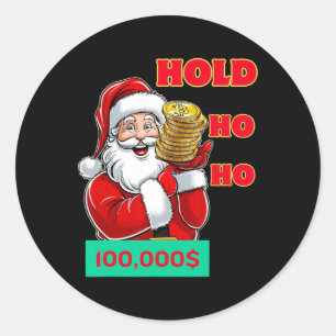 Christmas Santa Funny Ho Ho Hold Btc Classic Round Sticker