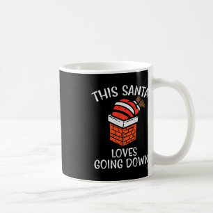 Christmas Santa Loves Going Down Chimney Fun Xmas Coffee Mug
