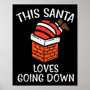 Christmas Santa Loves Going Down Chimney Fun Xmas Poster