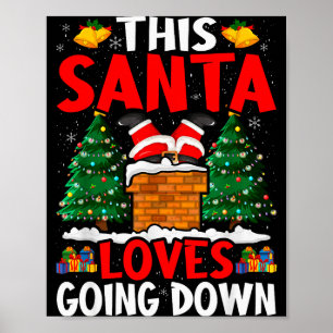 Christmas Santa Loves Going Down Chimney Funny Xma Poster