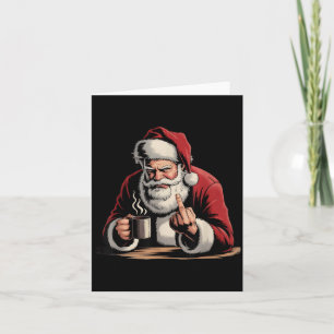 Christmas Santa Middle Finger Sarcastic Xmas Funny Card