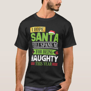 Christmas Santa Naughty Spank T-Shirt
