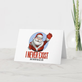 Christmas: Santa Never Exist Holiday Card