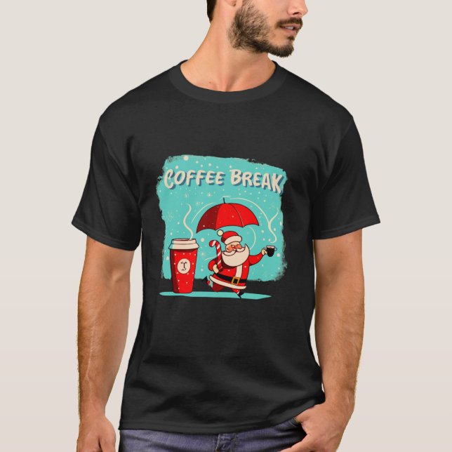 Christmas Santa s COFFEE BREAK Cartoon New Year Cu T-Shirt (Front)