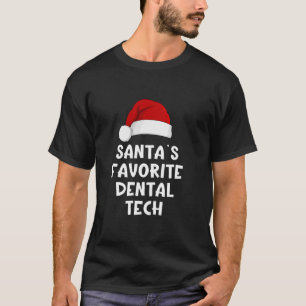 Christmas Santa s Favourite Dental Tech Funny Xmas T-Shirt