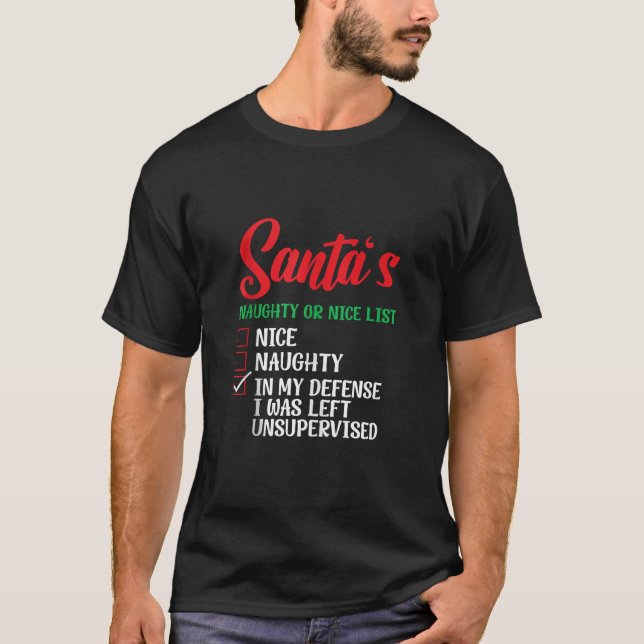Christmas Santa s Naughty Nice List I Was Left Uns T-Shirt (Front)