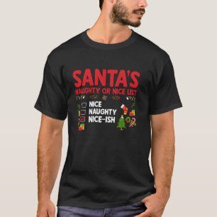 Christmas Santa s Naughty Or Nice List Nice Ish  T-Shirt