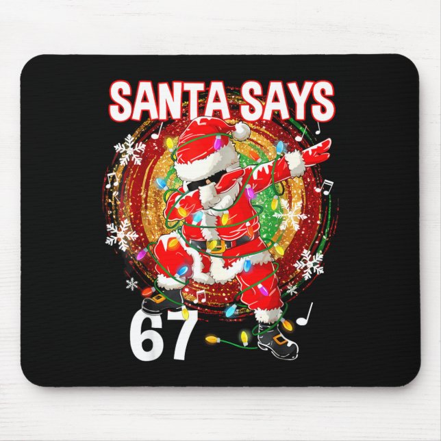 Christmas Santa Says 67 Six Seven Meme Funny Merry Mouse Pad (Front)