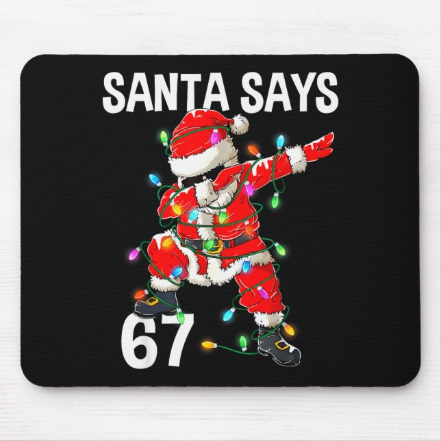 Christmas Santa Says 67 Six Seven Meme Funny Merry Mouse Pad (Front)