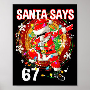 Christmas Santa Says 67 Six Seven Meme Funny Merry Poster