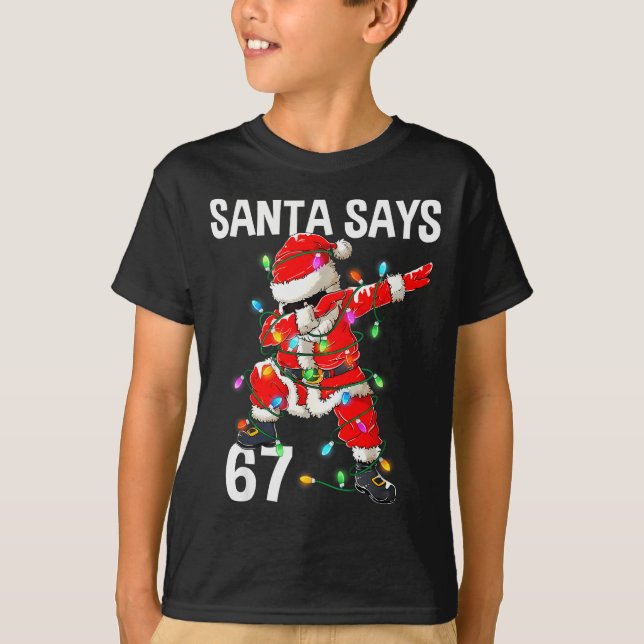 Christmas Santa Says 67 Six Seven Meme Funny Merry T-Shirt (Front)